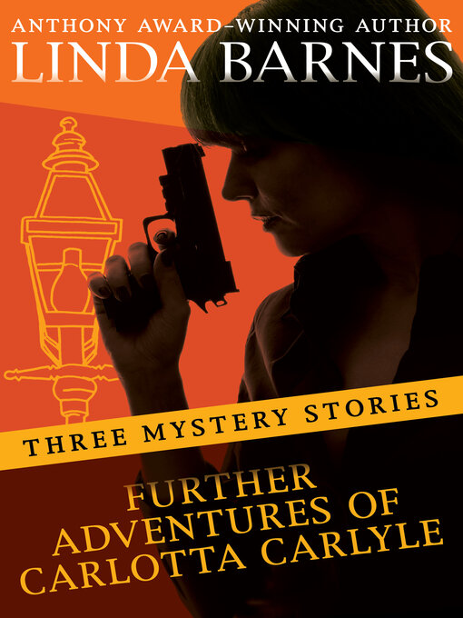 Title details for Further Adventures of Carlotta Carlyle by Linda Barnes - Available